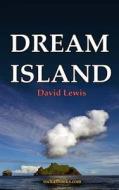 Dream Island di MR David Lewis edito da Createspace