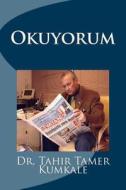 Okuyorum di Tahir Tamer Kumkale, Dr Tahir Tamer Kumkale edito da Createspace