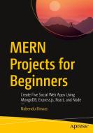 Mern Projects for Beginners: Create Five Social Web Apps Using Mongodb, Express.Js, React, and Node di Nabendu Biswas edito da APRESS
