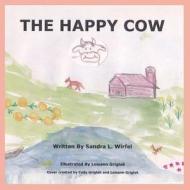 The Happy Cow di Sandra Wirfel edito da Createspace