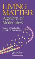 Living Matter di Valery V. Stcherbic edito da CRC Press