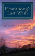 Heanthong's Last Wish di Samrane Savangsy edito da Createspace