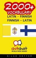 2000+ Latin - Finnish Finnish - Latin Vocabulary di Gilad Soffer edito da Createspace