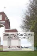 Thiepval War Graves and Memorials di MR Martin P. Nicholson edito da Createspace