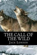 The Call of the Wild di Jack London edito da Createspace