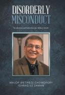 Disorderly Misconduct di Chowdhury Ishraq Uz Zaman edito da iUniverse