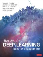 Dive Into Deep Learning: Tools for Engagement di Joanne Quinn, Joanne J. McEachen, Michael Fullan edito da CORWIN PR INC