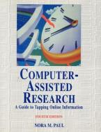 Computer-Assisted Research di Nora Paul edito da Volt Press
