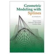 Geometric Modeling with Splines di Elaine Cohen, Richard F. Riesenfeld, Gershon Elber edito da Taylor & Francis Inc