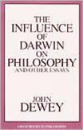 Influence of Darwin on Philosophy and Other Essays di John Dewey edito da PROMETHEUS BOOKS