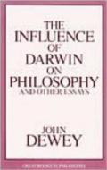 Influence of Darwin on Philosophy and Other Essays di John Dewey edito da PROMETHEUS BOOKS
