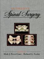 Outpatient Spinal Surgery di Mick J. Perez-Cruet, Richard G. Fessler edito da Thieme Medical Publishers Inc