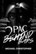 Tupac Behind Bars di Michael Christopher edito da PRENDE PUB