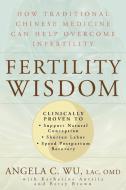 Fertility Wisdom di Angela C. Wu edito da Rodale Press