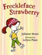 Freckleface Strawberry di Julianne Moore edito da Bloomsbury Publishing PLC