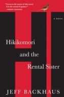Hikikomori and the Rental Sister di Jeff Backhaus edito da Algonquin Books of Chapel Hill