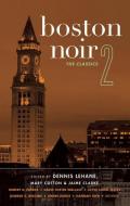 Boston Noir 2: The Classics edito da AKASHIC BOOKS
