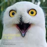 Invitation to Joy: Viewing Birds on Seven Continents di Michael S. Lewis edito da MAURY E MILLER