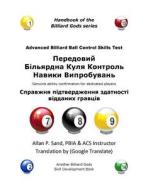 Advanced Billiard Ball Control Skills Test (Ukranian): Genuine Ability Confirmation for Dedicated Players di Allan P. Sand edito da Billiard Gods Productions