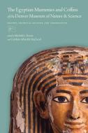 The Egyptian Mummies And Coffins Of The Denver Museum Of Nature & Science edito da University Press Of Colorado