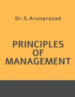 PRINCIPLES OF MANAGEMENT di S. Arunprasad edito da Notion Press