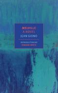 Melville: A Novel di Jean Giono edito da NEW YORK REVIEW OF BOOKS