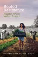 Rooted Resistance di Ross Singer, Stephanie Houston Grey, Jeff Motter edito da University Of Arkansas Press