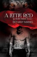 A LITTLE RED di BETHANY MAINES edito da LIGHTNING SOURCE UK LTD