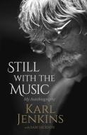 Still with the Music di Karl Jenkins, Sam Jackson edito da Elliott & Thompson Limited