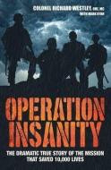 Operation Insanity di Colonel Richard Westley, Mark Ryan edito da John Blake Publishing Ltd