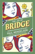 The Joy Of Bridge di Paul Mendelson edito da Palazzo Editions Ltd