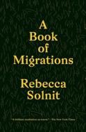 A Book of Migrations di Rebecca Solnit edito da VERSO