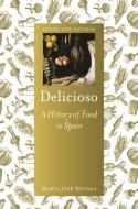 Delicioso: A History of Food in Spain di Maria Jose Sevilla edito da REAKTION BOOKS