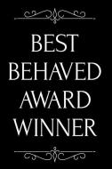 Best Behaved Award Winner: 110-Page Blank Lined Journal Funny Office Award Great for Coworker, Boss, Manager, Employee G di Kudos Media Press edito da INDEPENDENTLY PUBLISHED