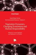 Vegetation Dynamics, Changing Ecosystems And Human Responsibility edito da IntechOpen