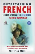 Entertaining French  Short Stories for Beginners  + Audio Download di Christian Stahl edito da Midealuck Publishing