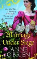 Marriage Under Siege di Anne O'Brien edito da Harlequin (uk)