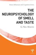The Neuropsychology of Smell and Taste di G. Neil Martin edito da Psychology Press