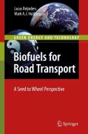 Biofuels for Road Transport di Lucas Reijnders, Mark Huijbregts edito da Springer London Ltd