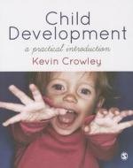 Child Development di Kevin J. Crowley edito da Sage Publications Ltd