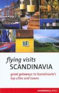 Flying Visits: Scandinavia di Joan Gannij, Graham Huner edito da Cadogan Guides