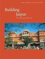 Building Jaipur di Vibhuti Sachdev edito da Reaktion Books