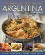 Food and Cooking of Argentina di Cesar Bartolini edito da Anness Publishing