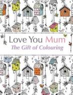 Love You Mum di Christina Rose edito da Bell & Mackenzie Publishing