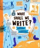 What Shall We Write? di Cath Senker edito da BOOK HOUSE