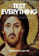 Test Everything di Cardinal George Pell edito da Connor Court Publishing