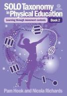 Solo Taxonomy in Physical Education Bk 2 di Pam Hook, Nicola Richards edito da ESSENTIAL RESOURCES LTD
