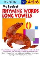 My Book Of Rhyming Words: Long Vowels di Publishing Kumon edito da Kumon Publishing Group