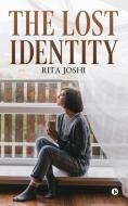 The Lost Identity di Rita Joshi edito da Notion Press, Inc.