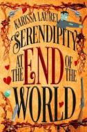 Serendipity at the End of the World di Karissa Laurel edito da Red Adept Publishing